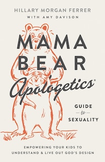 Couverture_Mama Bear Apologetics Guide to Sexuality
