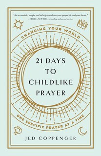 Front cover_21 Days To Childlike Prayer