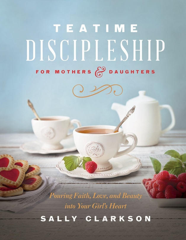 Front cover_Teatime Discipleship for Mothers and Daughters
