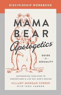 Couverture_Mama Bear Apologetics Guide to Sexuality Discipleship Workbook