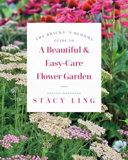 Couverture_The Bricks 'n Blooms Guide to a Beautiful and Easy-Care Flower Garden