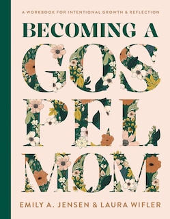 Front cover_Becoming a Gospel Mom