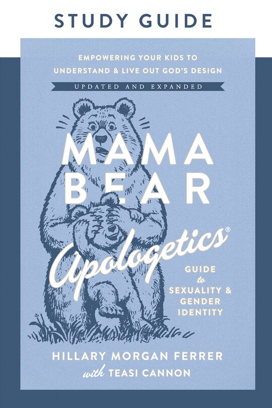 Front cover_Mama Bear Apologetics Guide to Sexuality and Gender Identity Study Guide