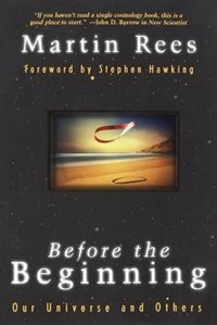 Before The Beginning: Our Universe And Others