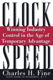 Clockspeed: Winning Industry Control In The Age Of Temporary Advantage