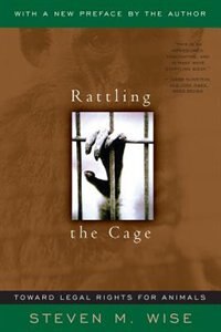 Rattling The Cage: Toward Legal Rights For Animals