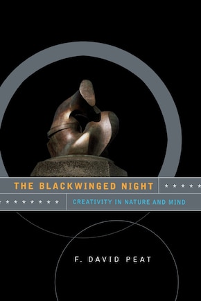 The Blackwinged Night: Creativity In Nature And Mind