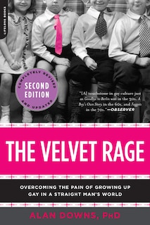 The Velvet Rage: Overcoming the Pain of Growing Up Gay in a Straight Man's World