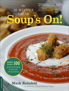 Front cover_The 30-Minute Vegan: Soup's On!