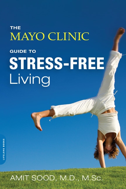 Front cover_The Mayo Clinic Guide to Stress-Free Living