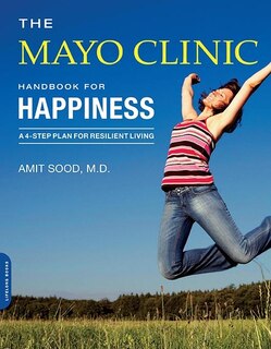 Front cover_The Mayo Clinic Handbook for Happiness