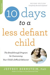 Front cover_10 Days to a Less Defiant Child, second edition