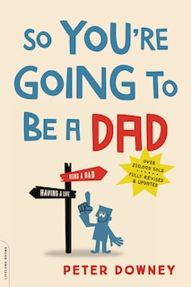 Front cover_So You're Going to Be a Dad, revised edition