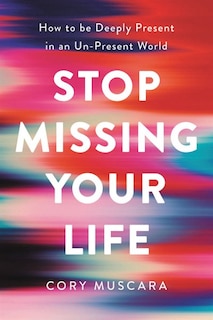 Front cover_Stop Missing Your Life