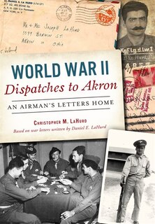 Front cover_World War II Dispatches to Akron