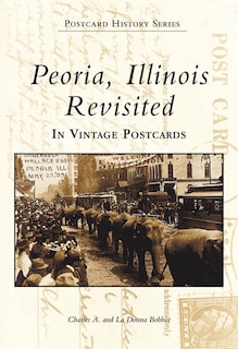 Couverture_Peoria, Illinois Revisited in Vintage Postcards
