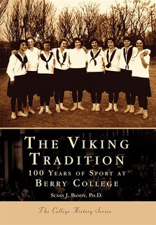 Front cover_The Viking Tradition: 100 Years of Sports at Berry College
