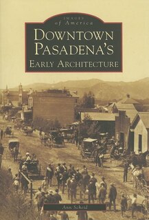 Front cover_Downtown Pasadena's Early Architecture