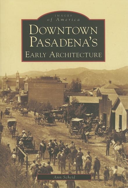 Front cover_Downtown Pasadena's Early Architecture