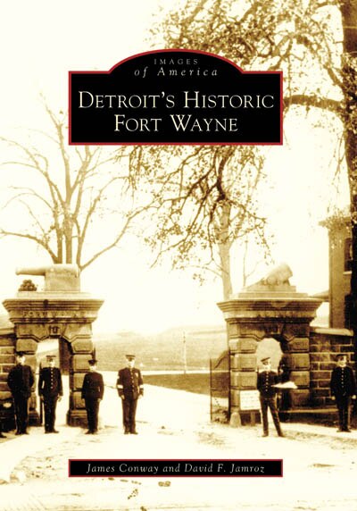 Front cover_Detroit's Historic Fort Wayne