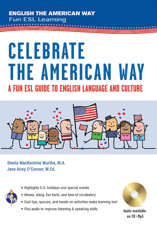 Front cover_Celebrate the American Way: A Fun ESL Guide to English Language & Culture in the U.S. (Book + Audio)