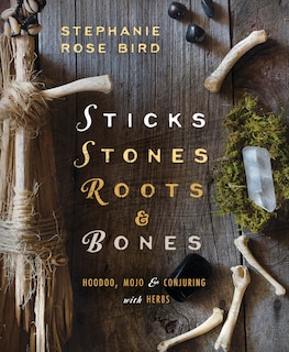 Front cover_Sticks, Stones, Roots & Bones