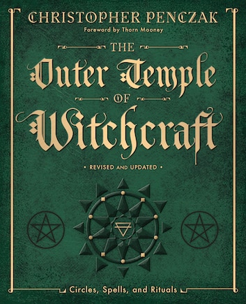 The Outer Temple Of Witchcraft: Circles, Spells and Rituals