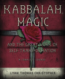 Front cover_Kabbalah, Magic & the Great Work of Self Transformation