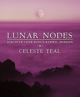 Lunar Nodes: Discover Your Soul's Karmic Mission