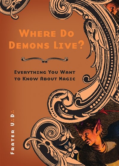 Where Do Demons Live?: Everything You Want to Know About Magic