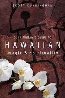 Front cover_Cunningham's Guide to Hawaiian Magic & Spirituality
