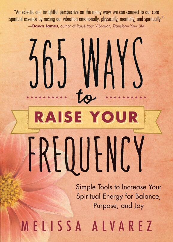 Front cover_365 Ways to Raise Your Frequency