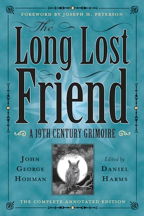 The Long-Lost Friend: A 19th Century American Grimoire