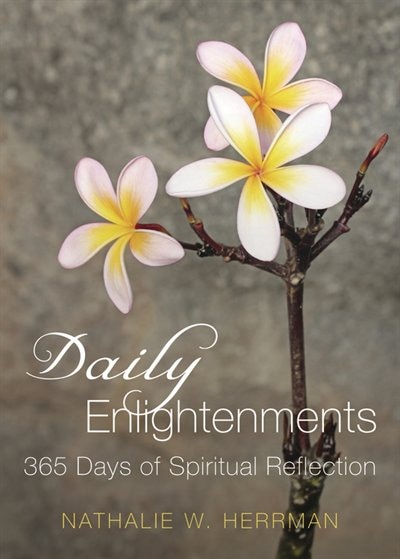 Daily Enlightenments: 365 Days Of Spiritual Reflection