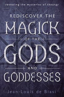 Front cover_Rediscover The Magick Of The Gods And Goddesses