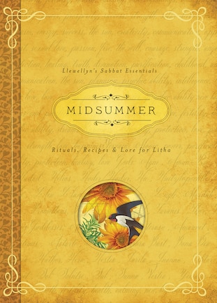 Midsummer: Rituals, Recipes & Lore for Litha