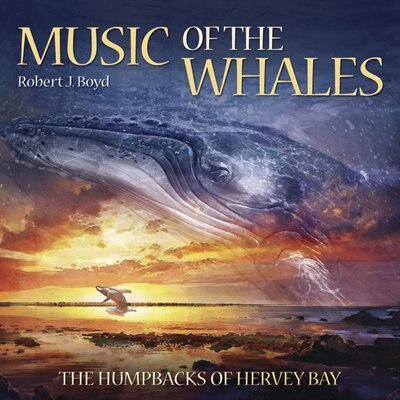 Music Of The Whales Cd: The Humpbacks Of Harvey Bay