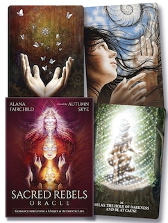 Sacred Rebels Oracle: Guidance for Living a Unique & Authentic Life