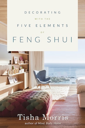 Decorating With The Five Elements Of Feng Shui