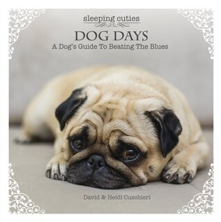 Dog Days: A Dog's Guide To Beating The Blues