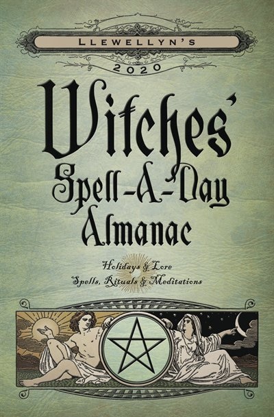 Llewellyn's 2020 Witches' Spell-a-day Almanac: Holidays & Lore, Spells, Rituals & Meditations