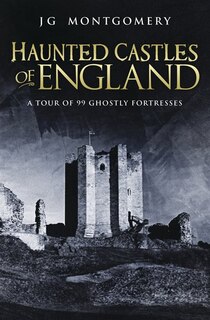 Haunted Castles Of England