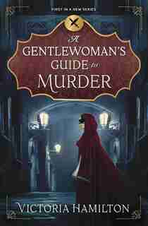 A Gentlewoman's Guide To Murder by Victoria Hamilton