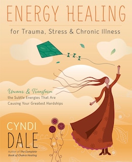 Front cover_Energy Healing For Trauma, Stress & Chronic Illness