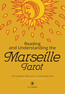 Front cover_Reading And Understanding The Marseille Tarot