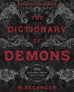 The Dictionary Of Demons: Tenth Anniversary Edition: Names Of The Damned