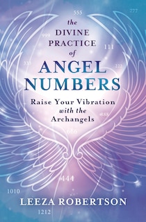 Front cover_The Divine Practice Of Angel Numbers