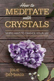 Front cover_How To Meditate With Crystals