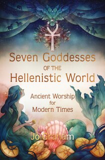 Front cover_Seven Goddesses of the Hellenistic World