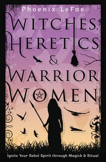 Front cover_Witches, Heretics & Warrior Women